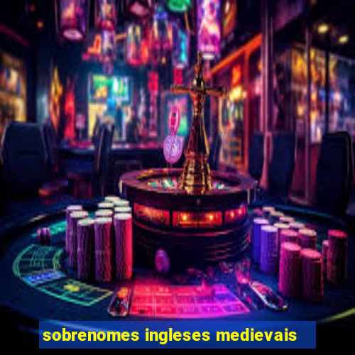 sobrenomes ingleses medievais